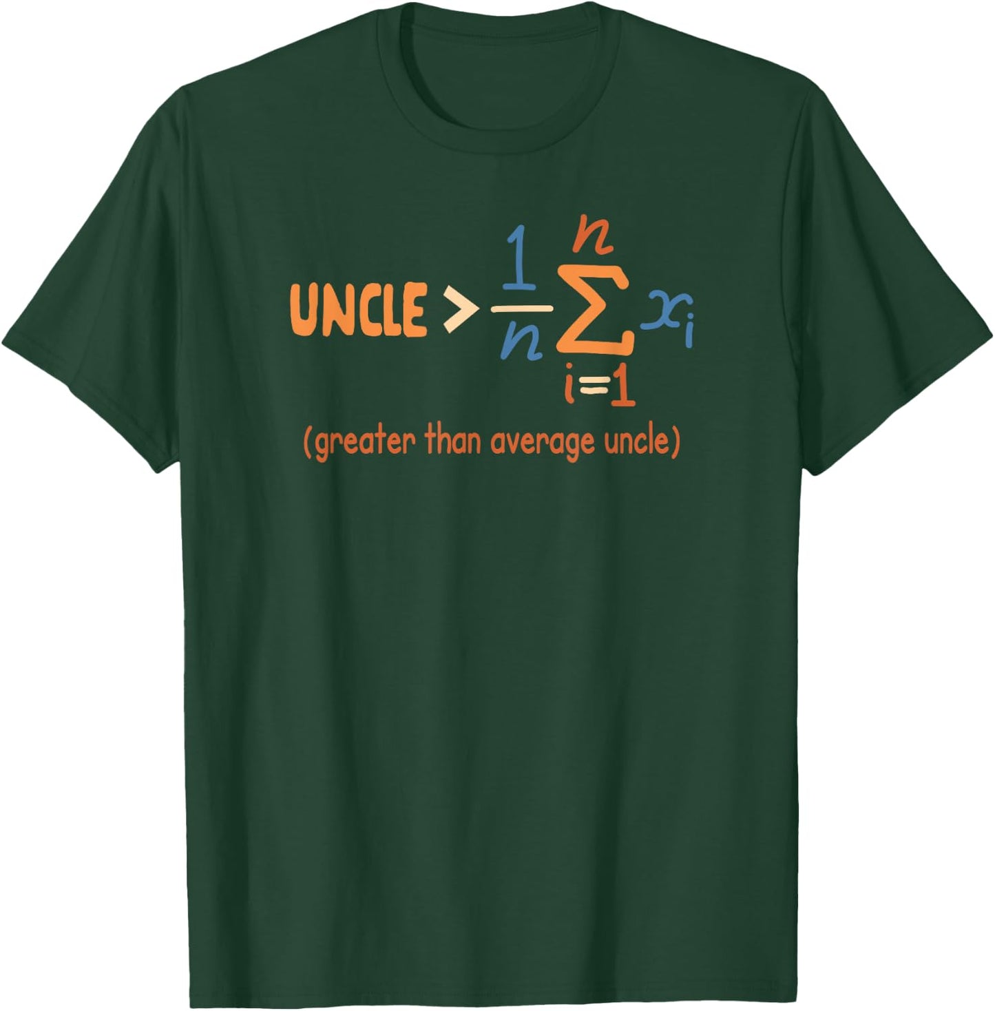 Uncle Math Teacher Father’s Day Greater Than Average Uncle T-Shirt - T-Shirt | Forest