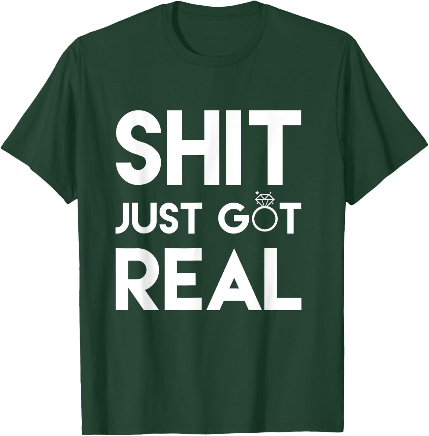 Profanity Shirts Shit Just Got Real Wedding Ring Gifts T-Shirt - T-Shirt | Forest