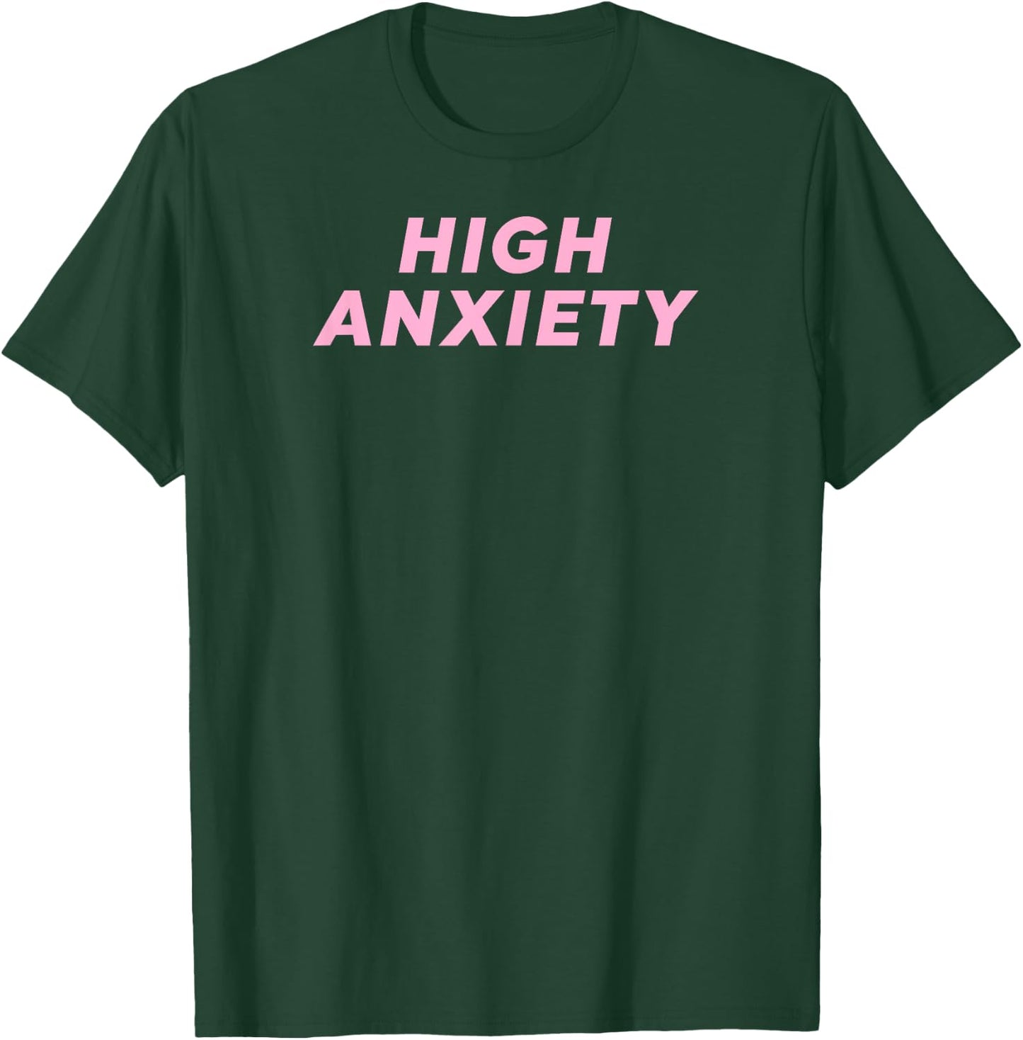 High Anxiety shirt trendy cool 2018 T-Shirt - T-Shirt | Forest