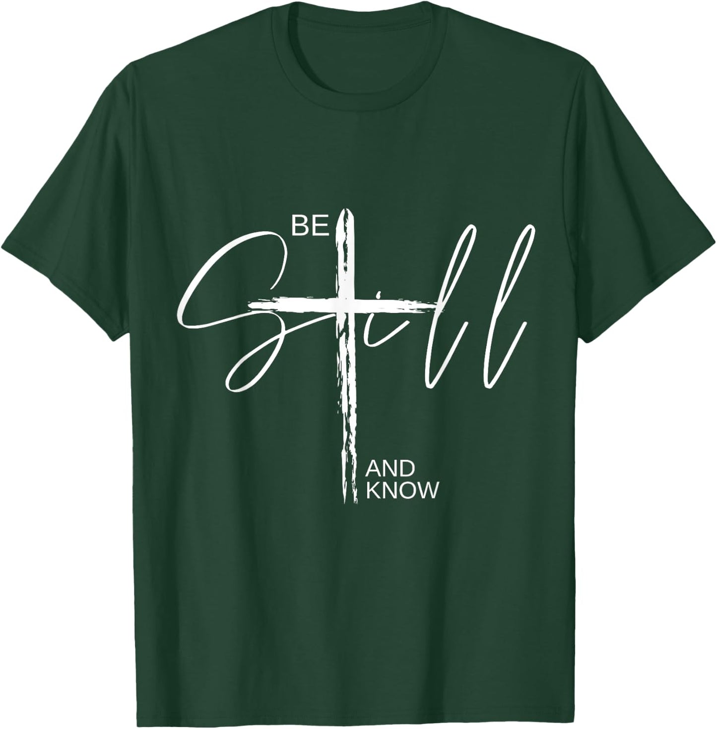 Be Still and Know Inspirational Christian Easter T-Shirt - T-Shirt | Forest