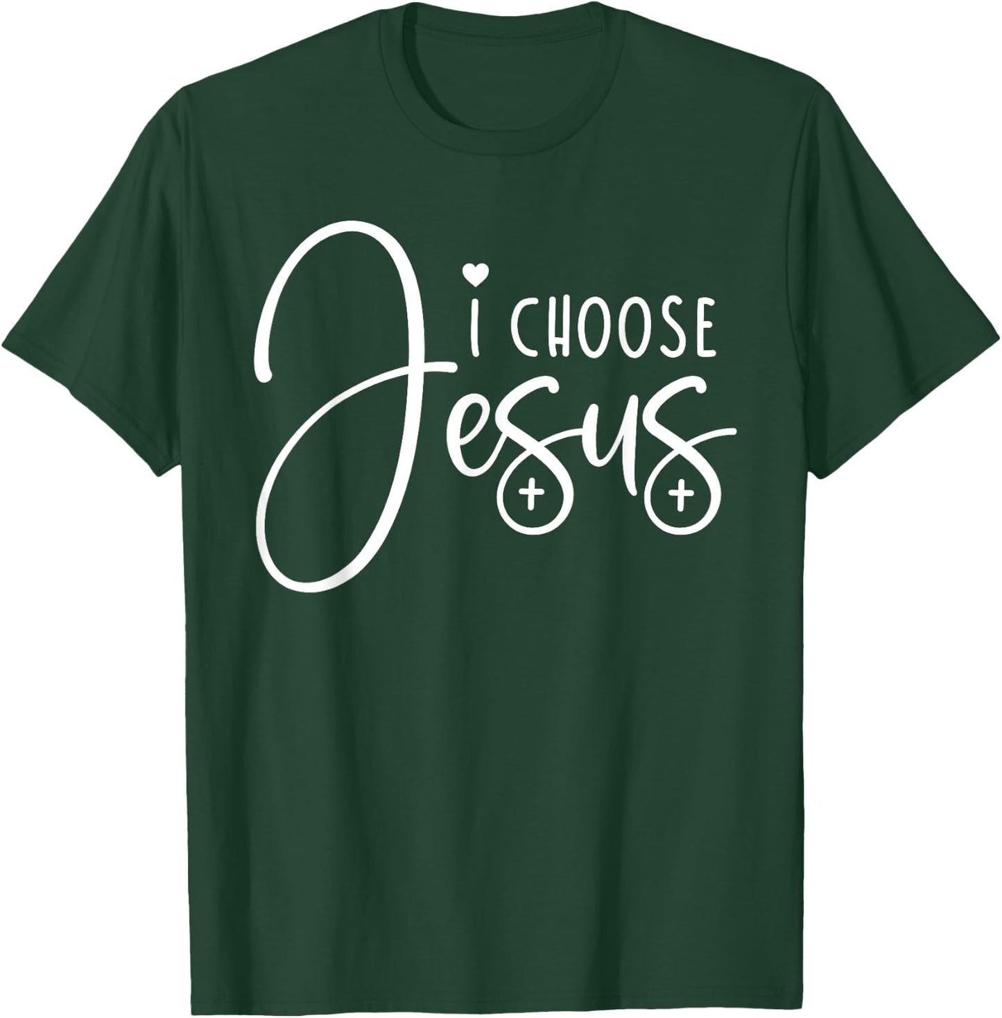 I Choose Jesus Christian Saying Apparel Bible Faith T-Shirt - T-Shirt | Forest