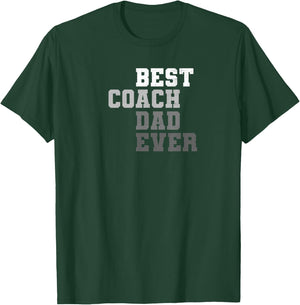 Best Coach Dad Ever Football Soccer Baseball Basketball Gift T-Shirt - T-Shirt | Forest