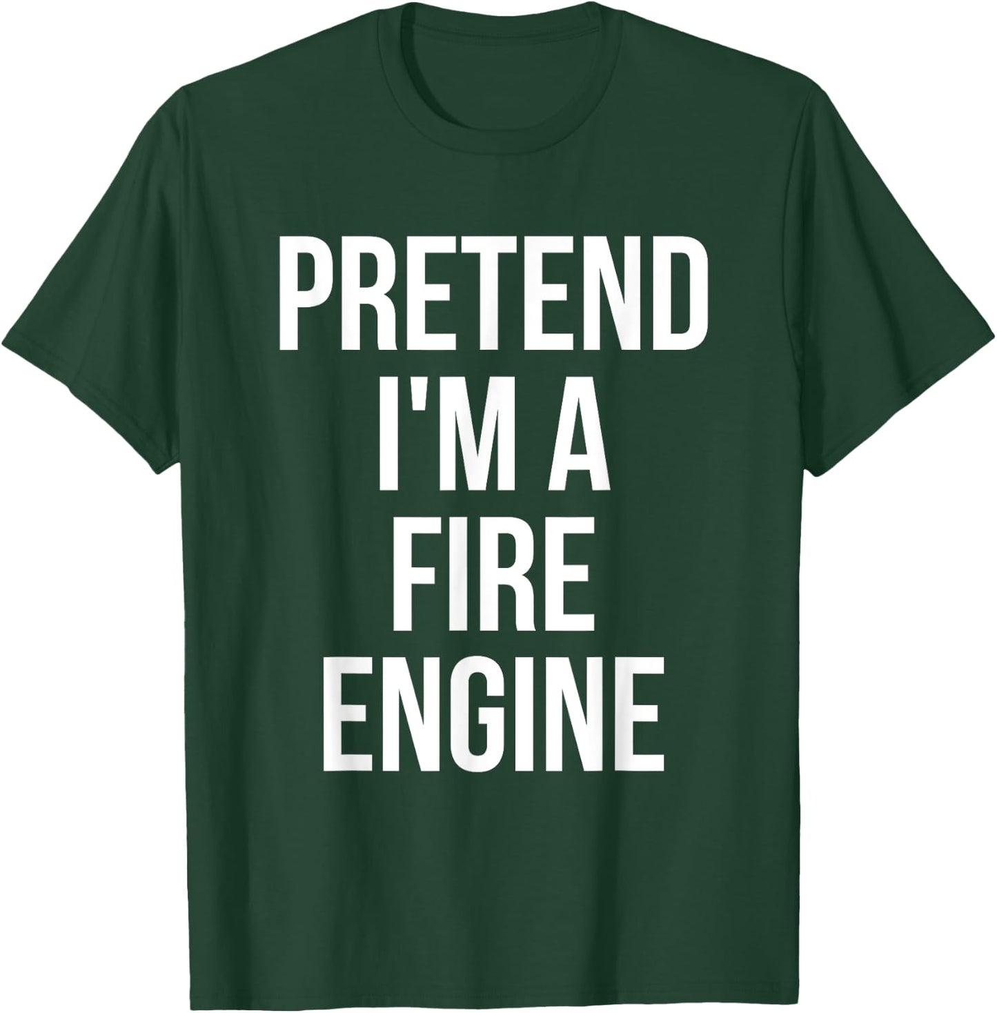 Pretend I'm a Fire Engine Shirt Adult Costume Halloween Red T-Shirt - T-Shirt | Forest