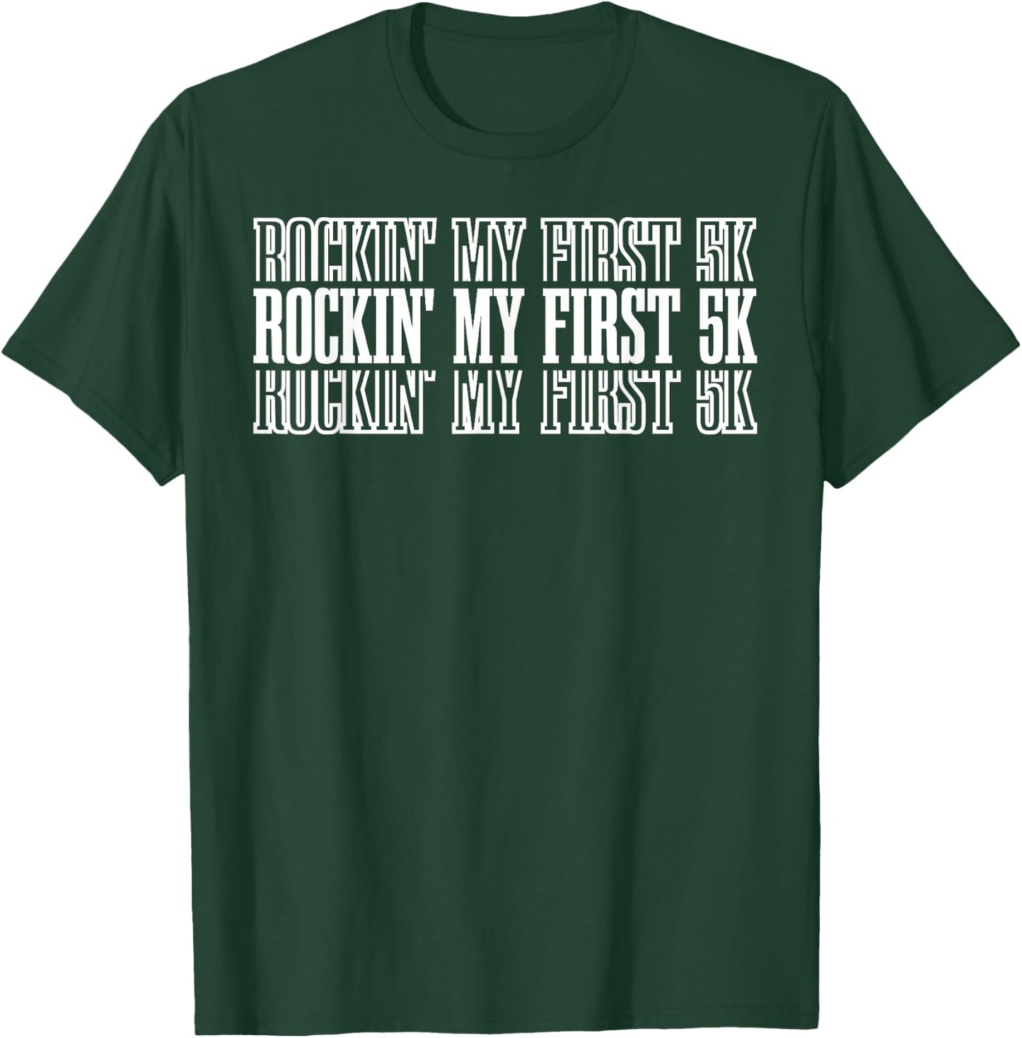 Rockin' My First 5k T-Shirt - T-Shirt | Forest
