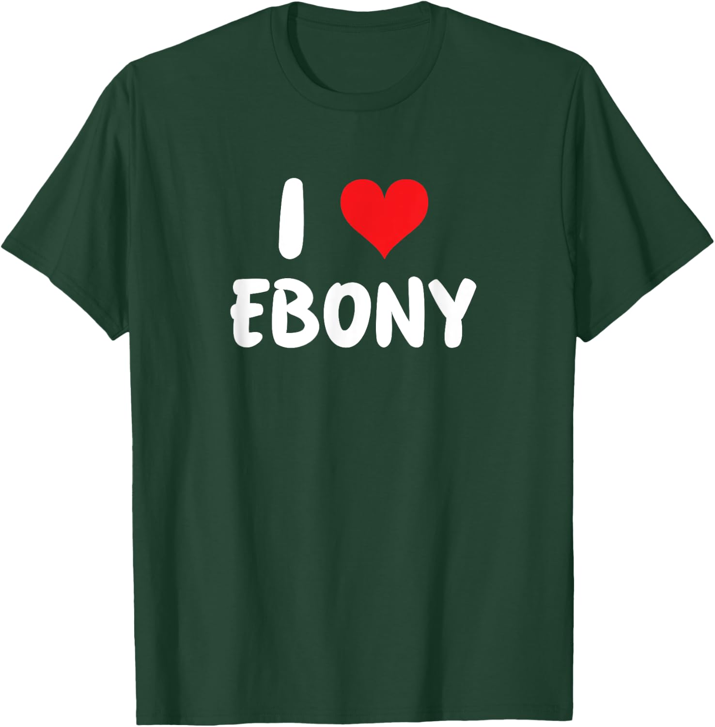 I Love Ebony - Cœur T-Shirt - T-Shirt | Forest