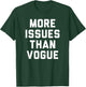 Trendy More Issues Than Vogue Humour T-Shirt - T-Shirt | Forest