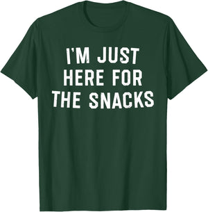 I'm Just Here For The Snacks Shirt T-Shirt - T-Shirt | Forest