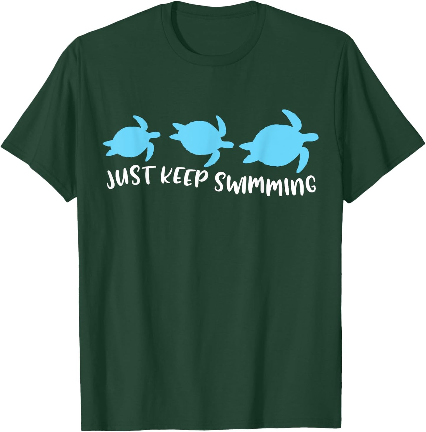 Just Keep Swimming Sea Turtle Swimmer Swim Team Coach Gift T-Shirt - T-Shirt | Forest