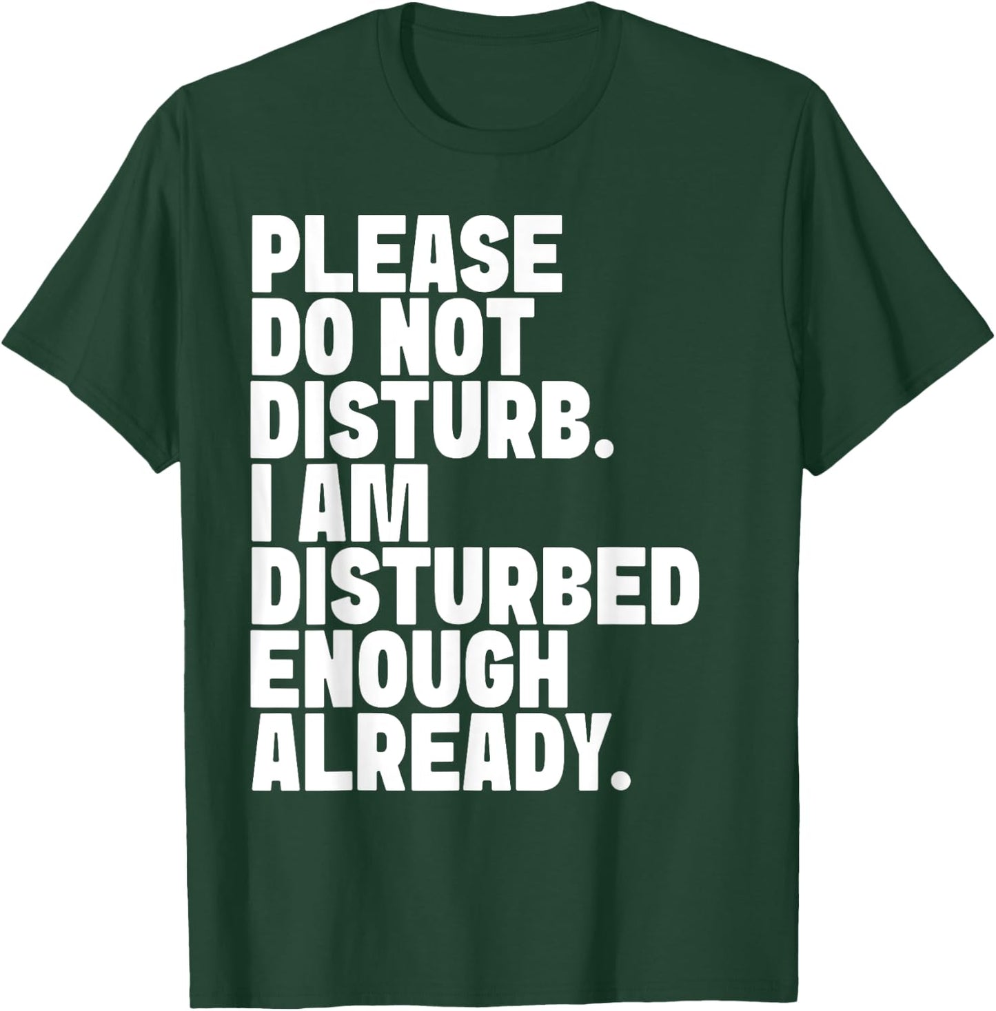 Please Do Not Disturb T-Shirt - T-Shirt | Forest