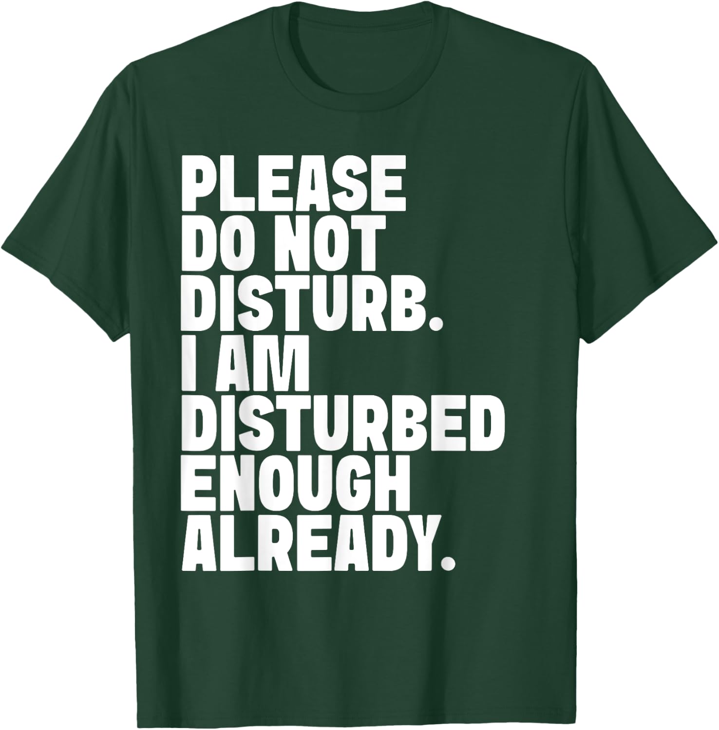 Please Do Not Disturb T-Shirt - T-Shirt | Forest