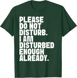 Please Do Not Disturb T-Shirt - T-Shirt | Forest