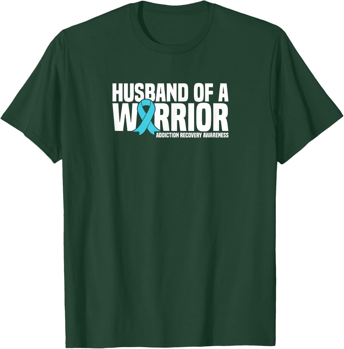 Husband of a Warrior Addiction Recovery Awareness T-Shirt - T-Shirt | Forest