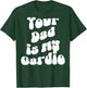 Your Dad is My Cardio Pump Cover Funny Gym Fitness Sport , Black, S T-Shirt - T-Shirt | Forest