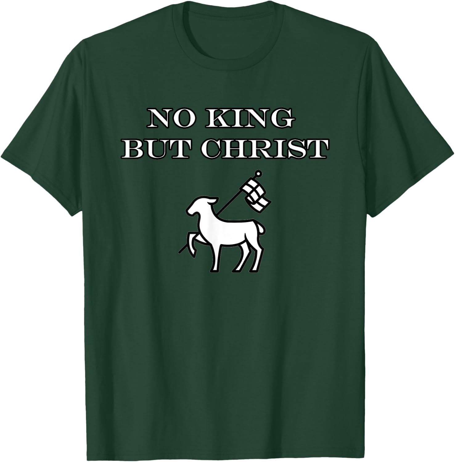 Christian No King But Christ Jesus Agnus Dei Christianity T-Shirt - T-Shirt | Forest