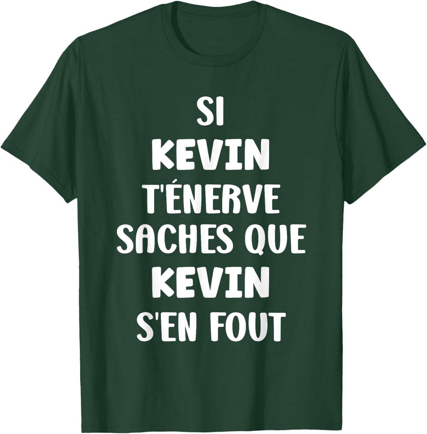 Name If Kevin t'énerve Humor Custom Name Kevin , Black, S T-Shirt - T-Shirt | Forest