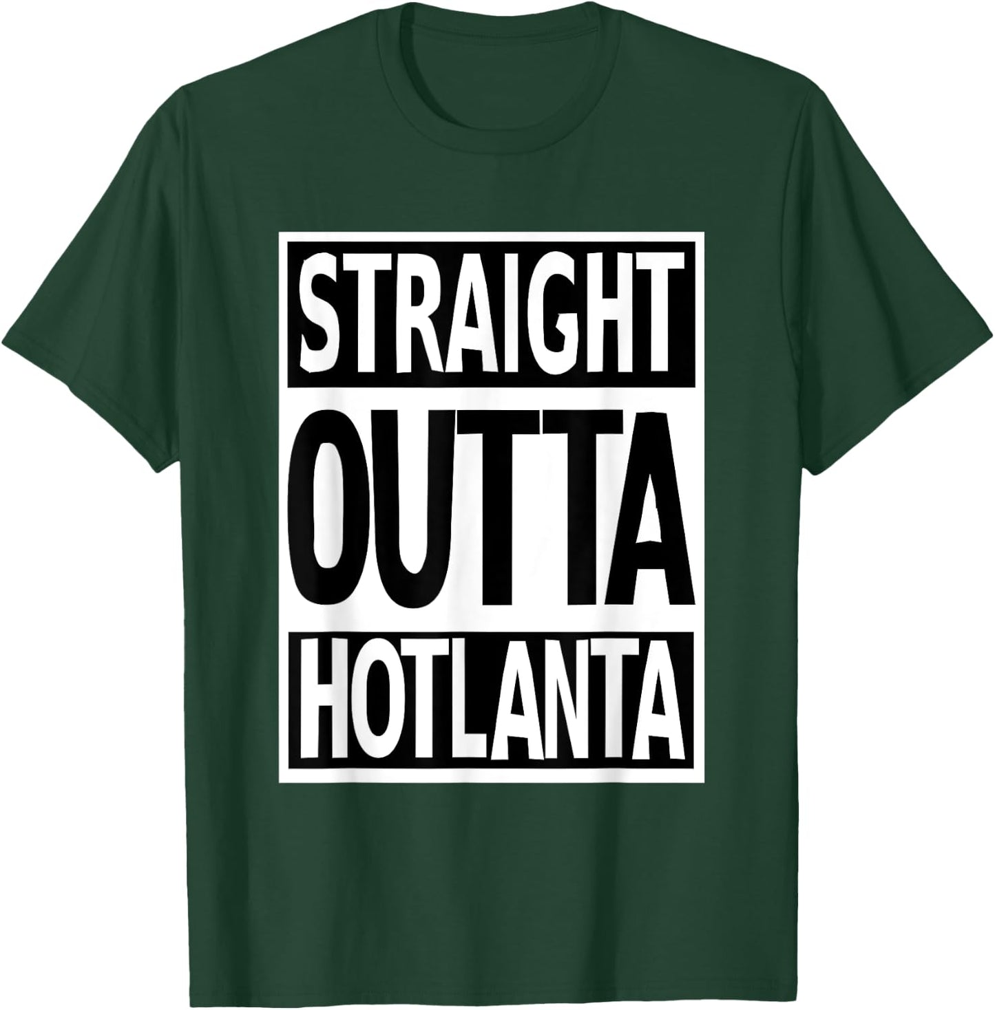 Straight Outta Hotlanta Show Atlanta Pride Georgia Proud T-Shirt - T-Shirt | Forest