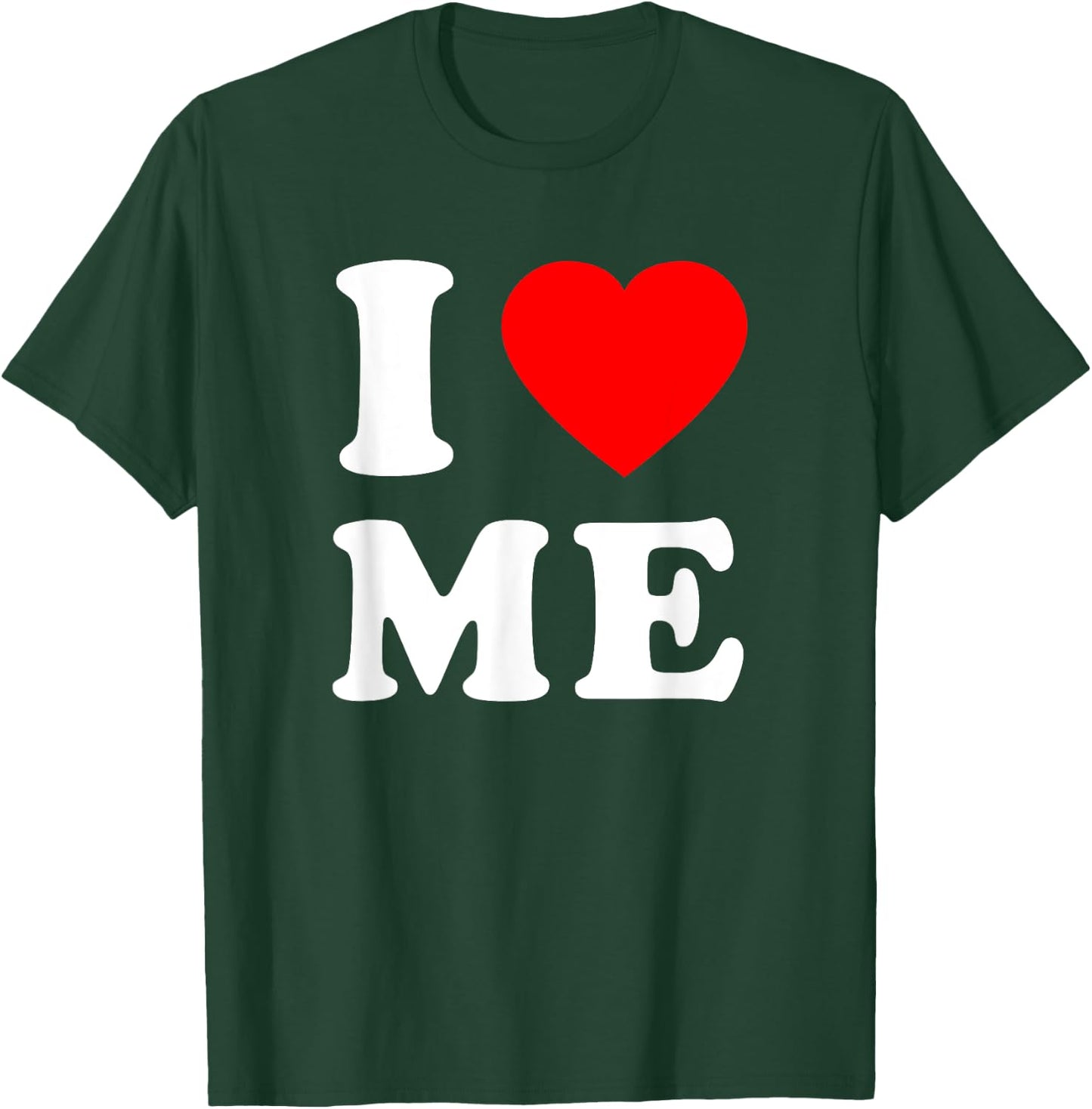 I Love me T-Shirt - T-Shirt | Forest