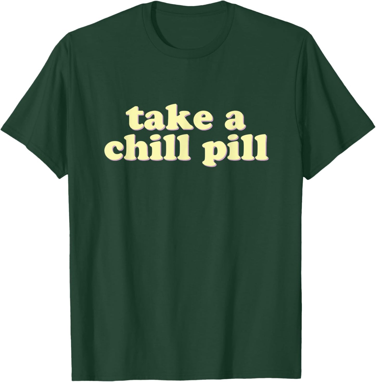 Take a Chill Pill | Funny Quote Retro 80s T-Shirt - T-Shirt | Forest