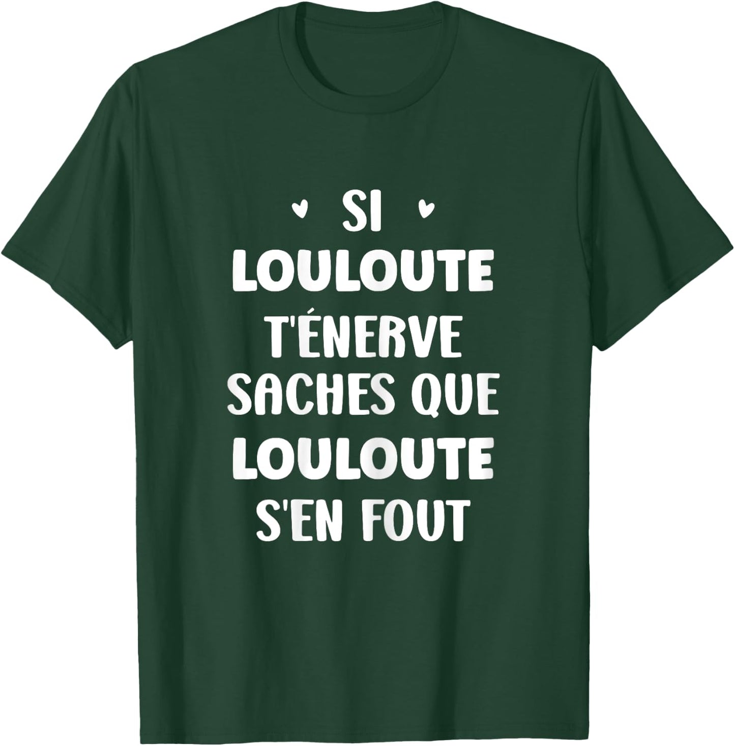 Name Si Louloute t'énerve Humour first name Louloute T-Shirt - T-Shirt | Forest