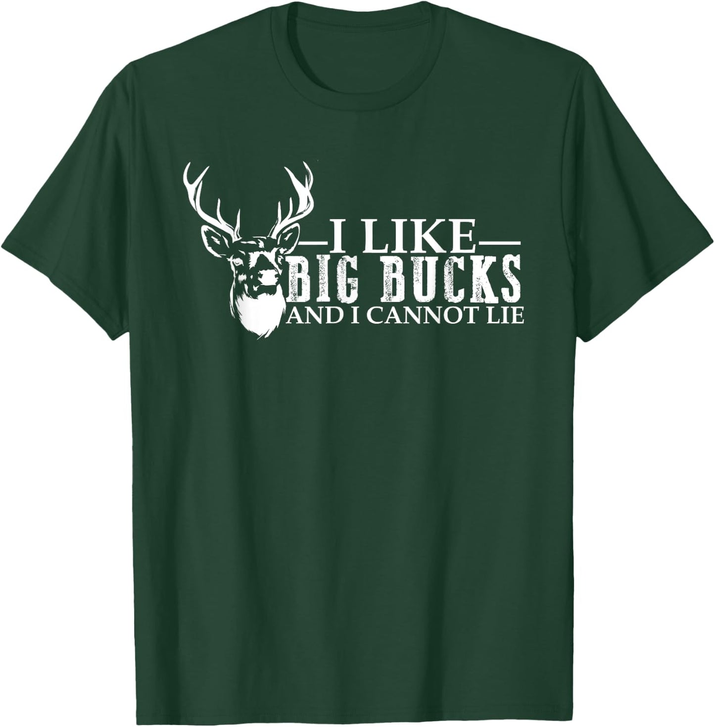 I like Big Bucks and Cannot Lie deer hunting lover Men Women T-Shirt - T-Shirt | Forest