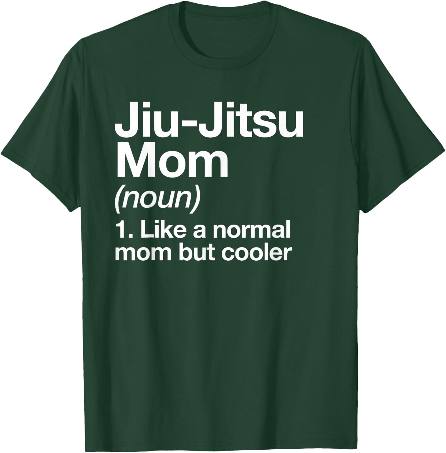 Jiu-Jitsu Mom Definition Funny Sports Martial Arts T-Shirt - T-Shirt | Forest