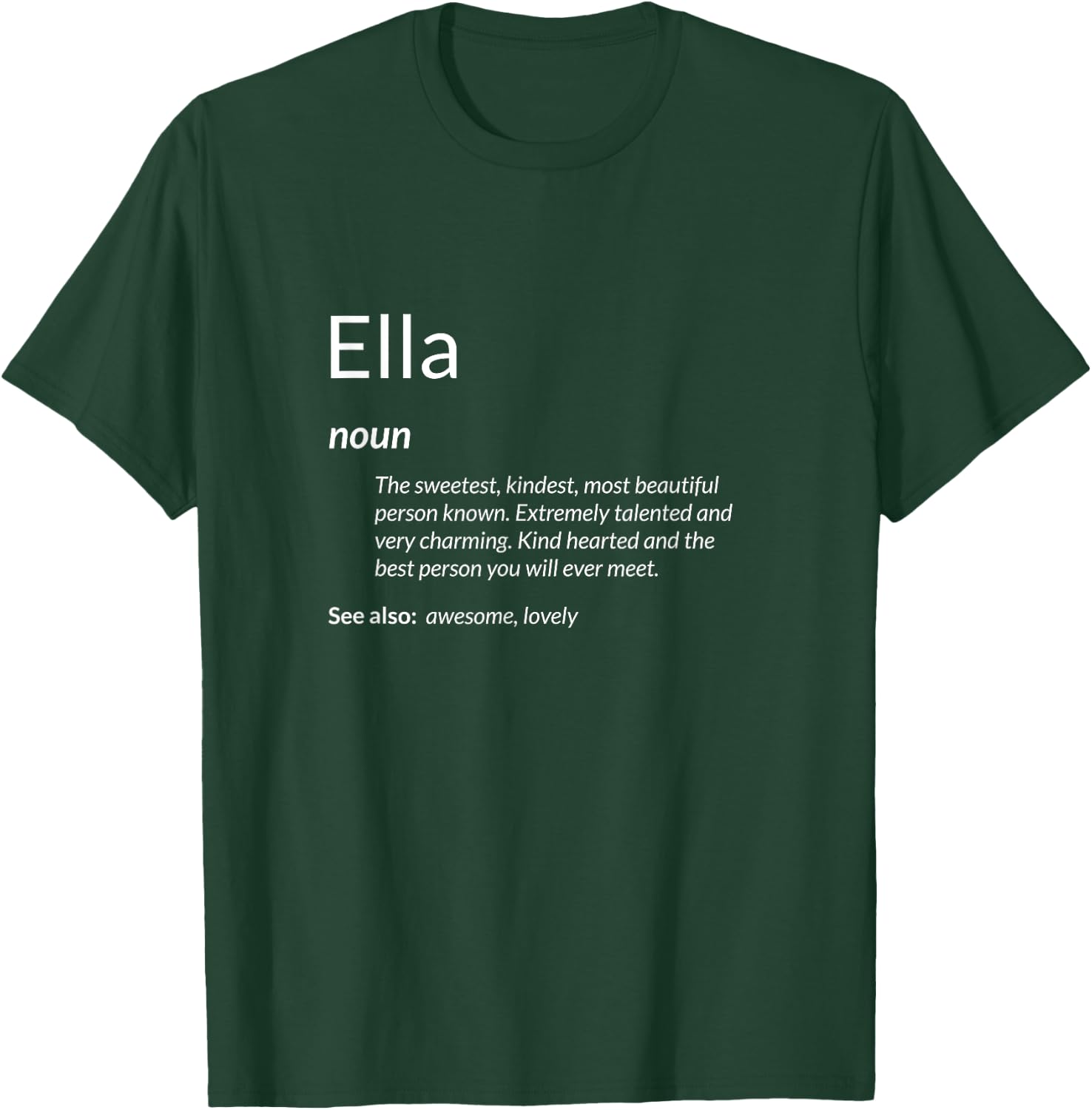 Ella Is Kind Hearted Funny Name Definition Ella T-Shirt - T-Shirt | Forest
