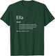 Ella Is Kind Hearted Funny Name Definition Ella T-Shirt - T-Shirt | Forest
