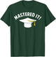 Cool Masters Degree Graduation Women Masters Degree T-Shirt - T-Shirt | Forest