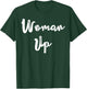 Woman Up Muscle Shirt Funny Fitness Gym Workout Feminist T-Shirt - T-Shirt | Forest