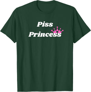 Piss Princess - Princess Gift girlfriend or wife T-Shirt - T-Shirt | Forest