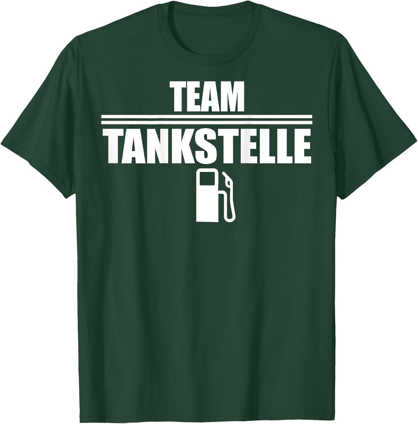 Team Tankstelle, Kasse Tankwart, Zapfsäule Tankstellen T-Shirt - T-Shirt | Forest