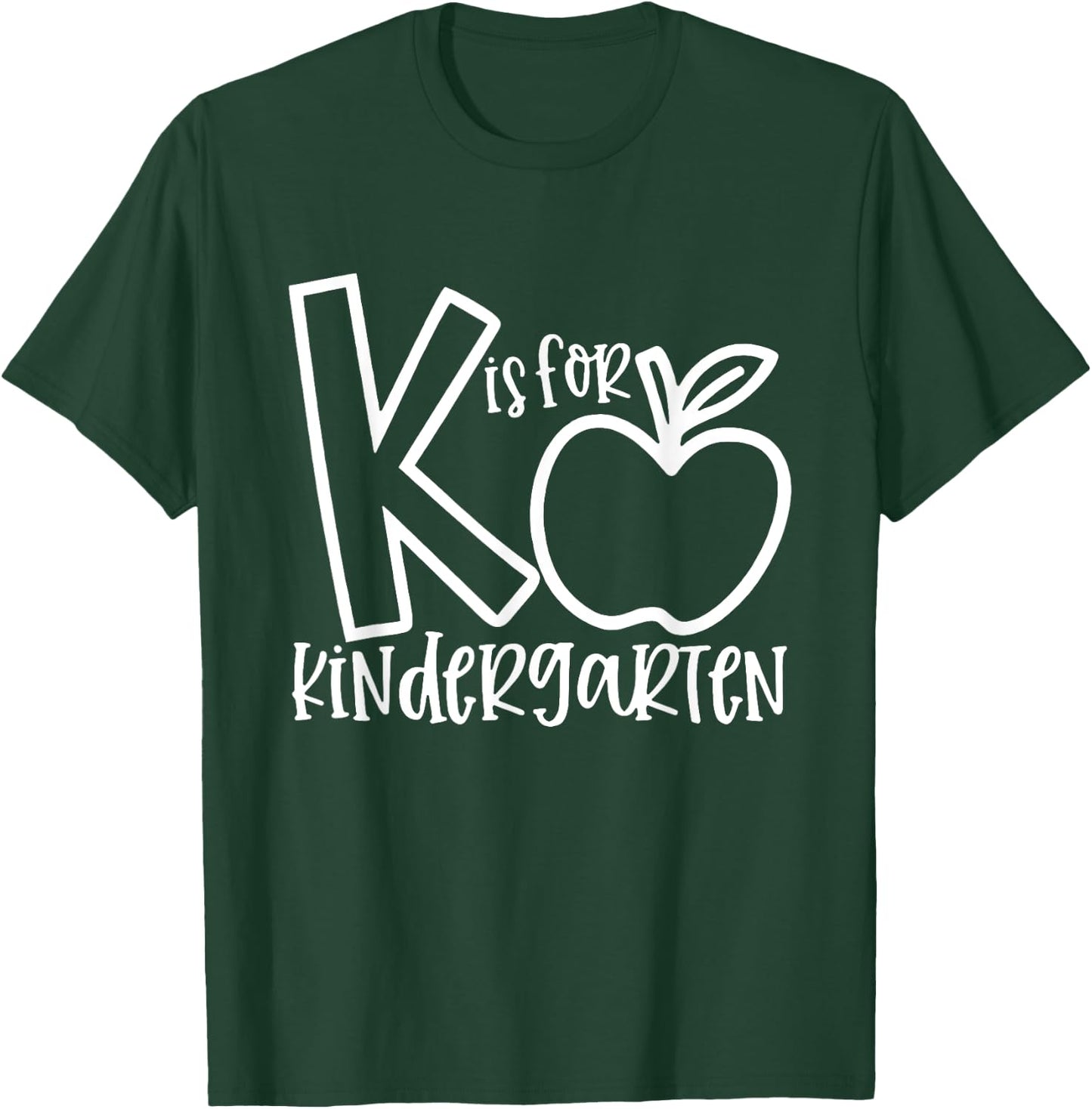 K is For Kindergarten, Funny Kindergarten Teacher Men Women Girls Kids T-Shirt - T-Shirt | Forest