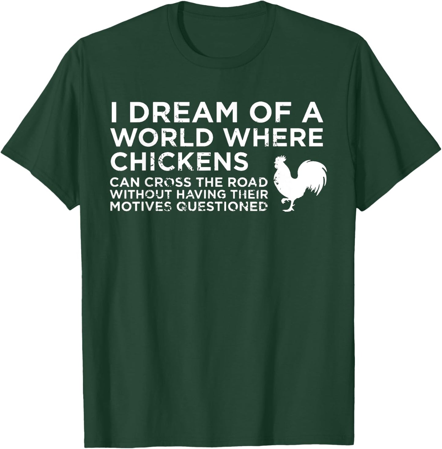 Vintage I Dream Of A World Where Chickens Can Cross The Road T-Shirt - T-Shirt | Forest
