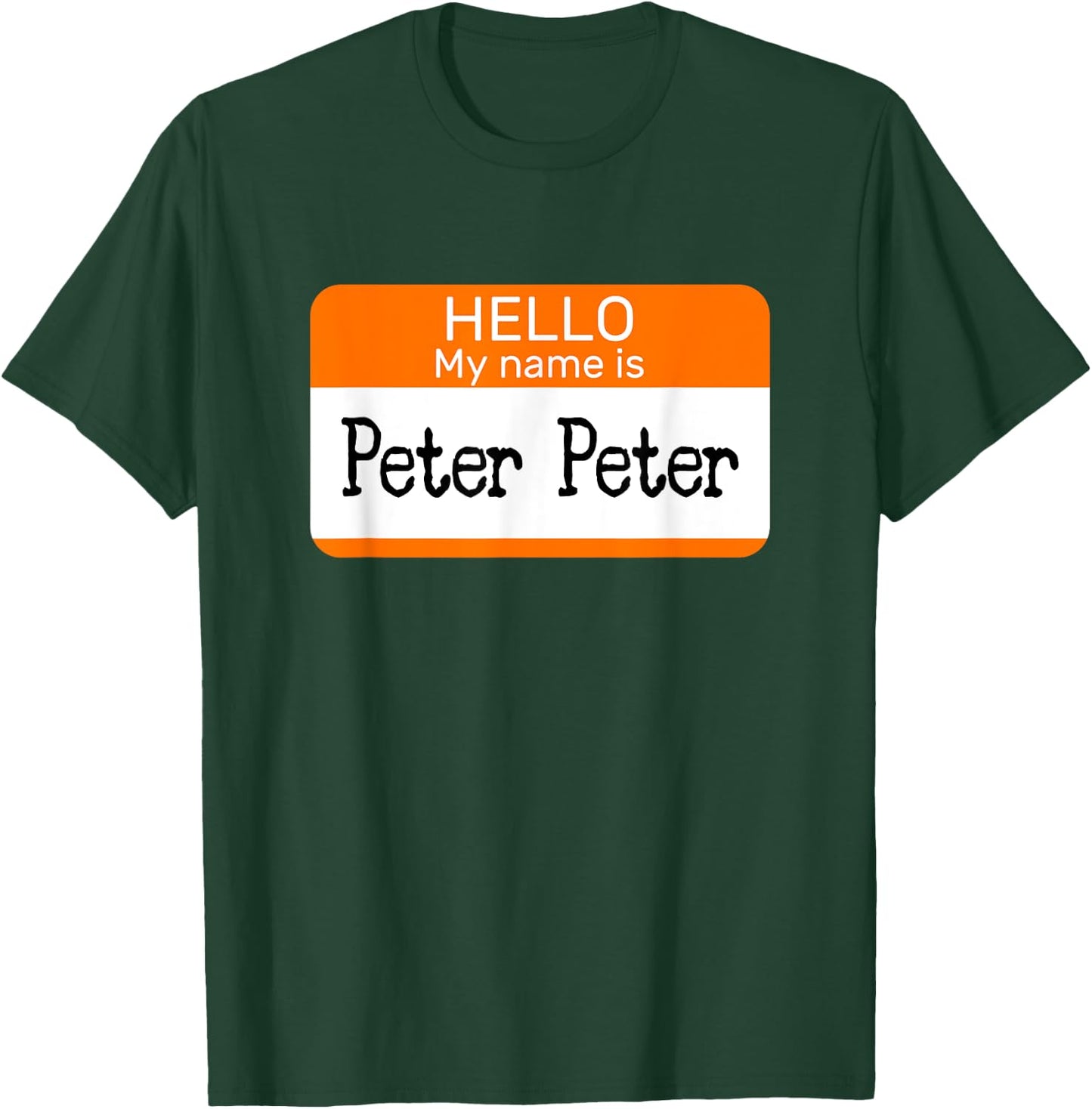 Hello My Name is Peter sticker name tag on a Shirt Pumpkin T-Shirt - T-Shirt | Forest