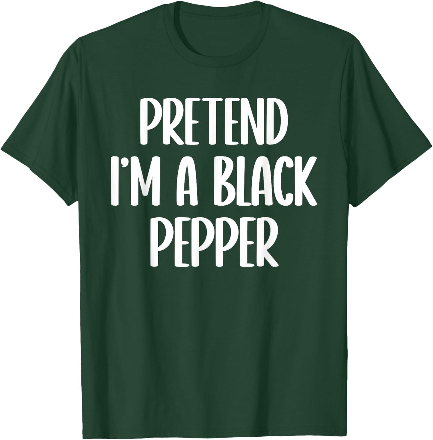 Pretend I'm a black pepper Halloween costume T-Shirt - T-Shirt | Forest