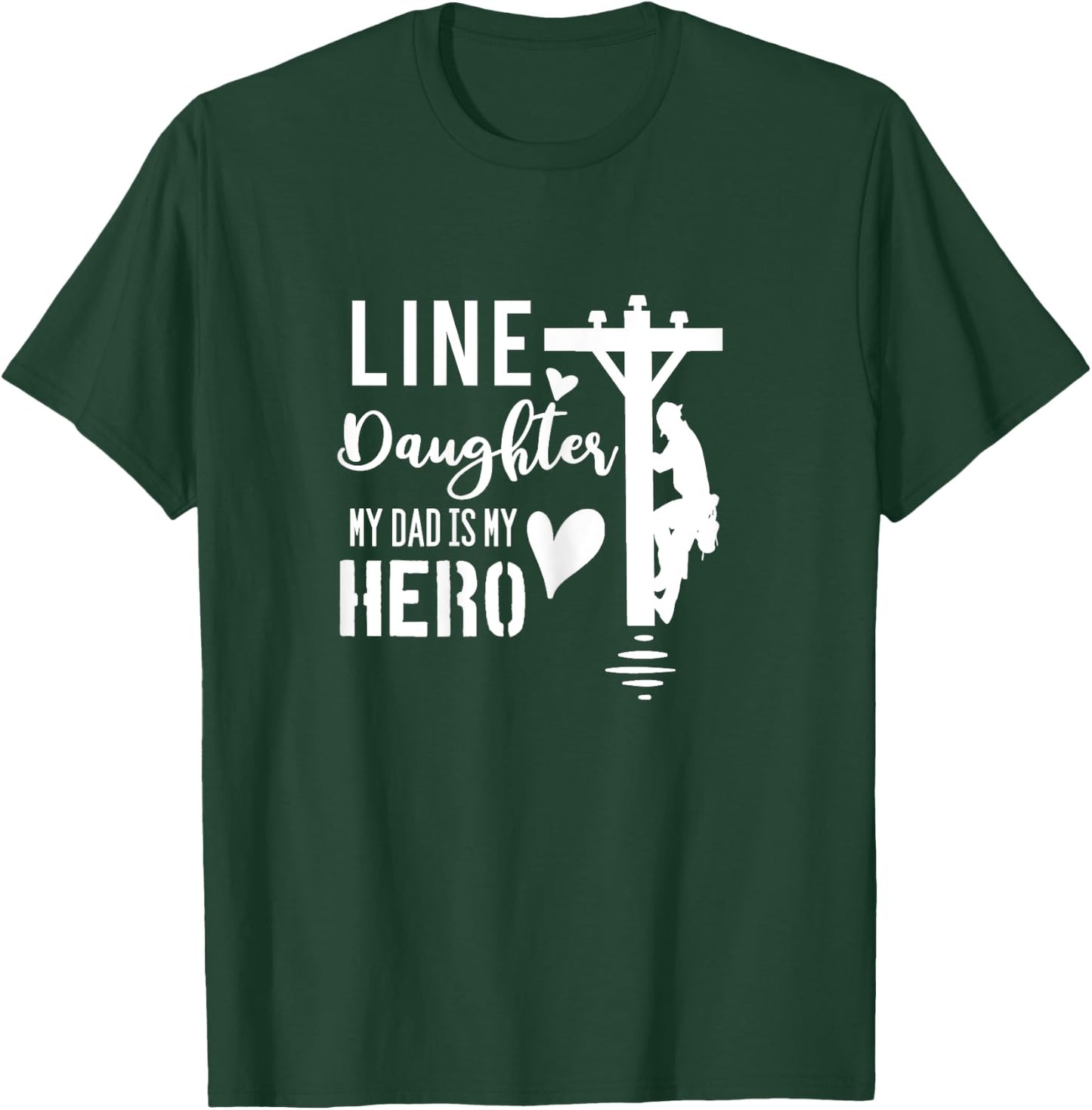 Line Daughter My Dad Is My Hero Lineman Daughters T Shirt T-Shirt - T-Shirt | Forest