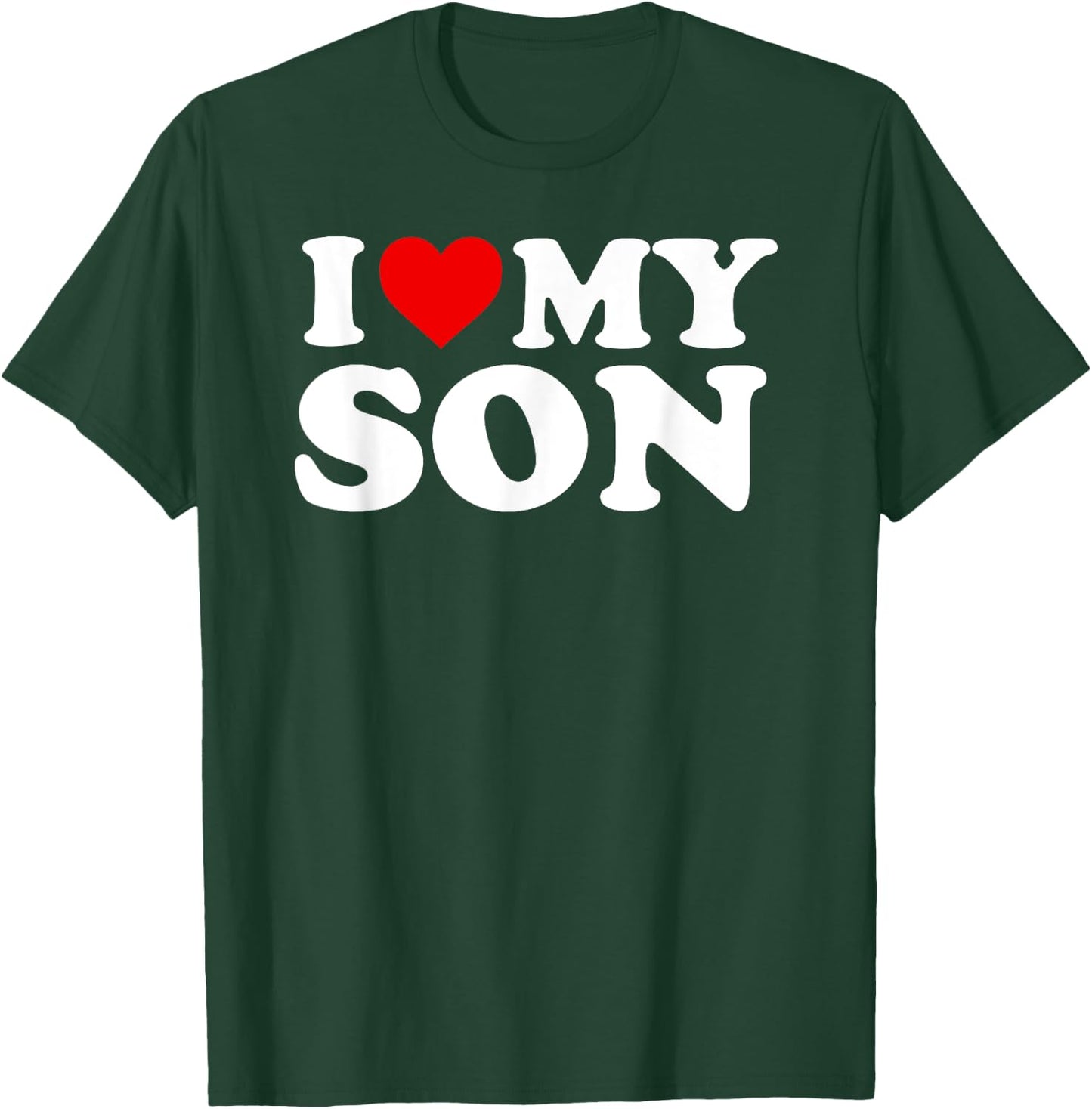 I Love My Son T Shirt T-Shirt - T-Shirt | Forest