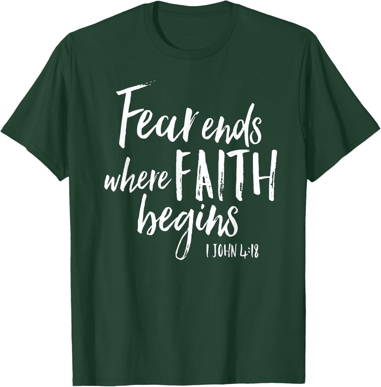 Fear Ends Where Faith Begins Christian Bold Witness Shirt T-Shirt - T-Shirt | Forest