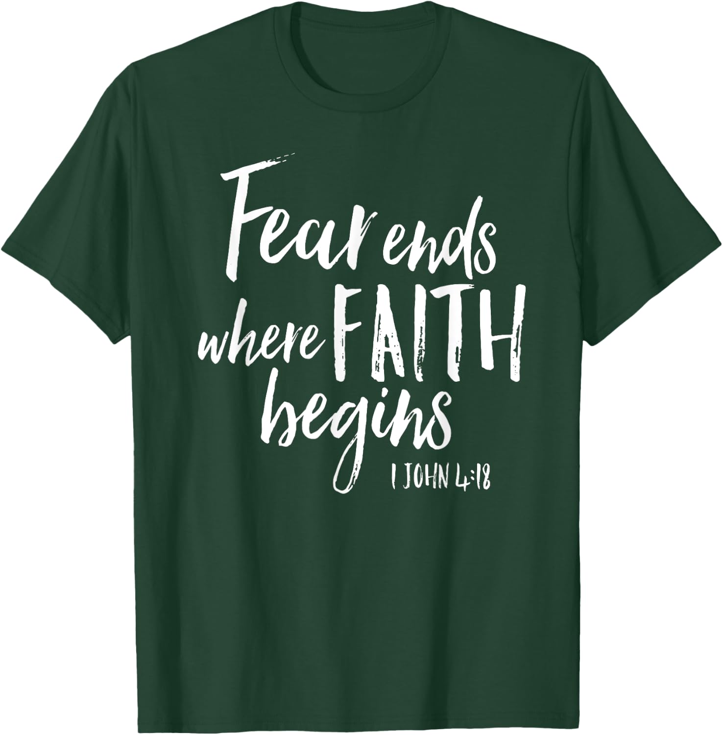 Fear Ends Where Faith Begins Christian Bold Witness Shirt T-Shirt - T-Shirt | Forest