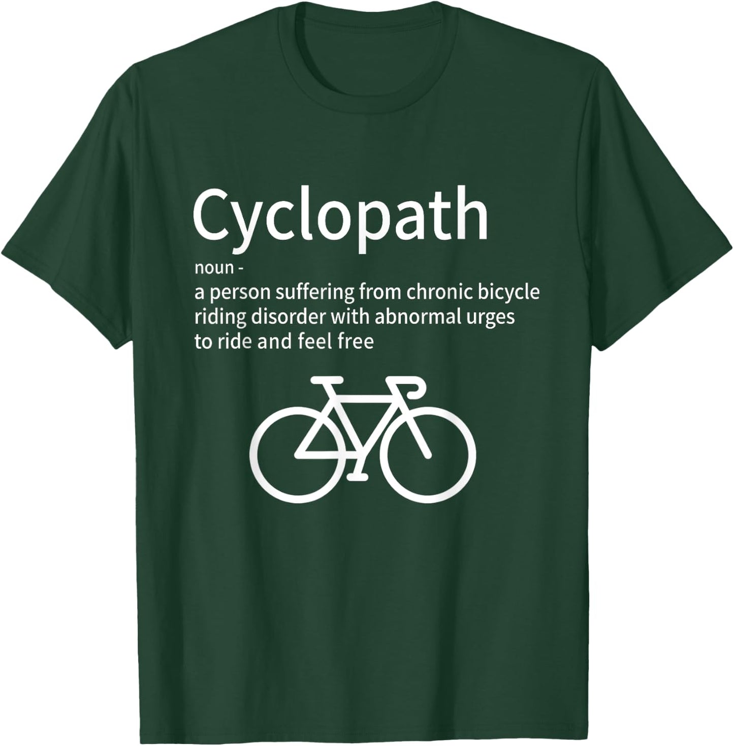 Cyclopath Funny Cycling for Cyclists and Bike Riders T-Shirt - T-Shirt | Forest