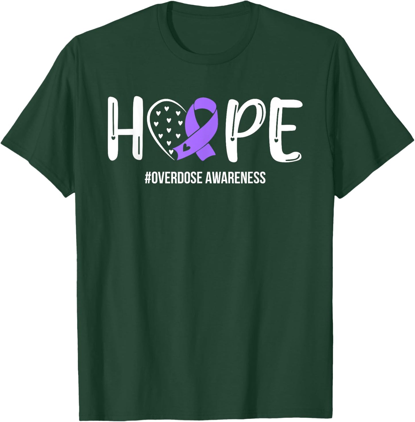 Overdose Warrior Hope Support Squad Overdose Awareness T-Shirt - T-Shirt | Forest