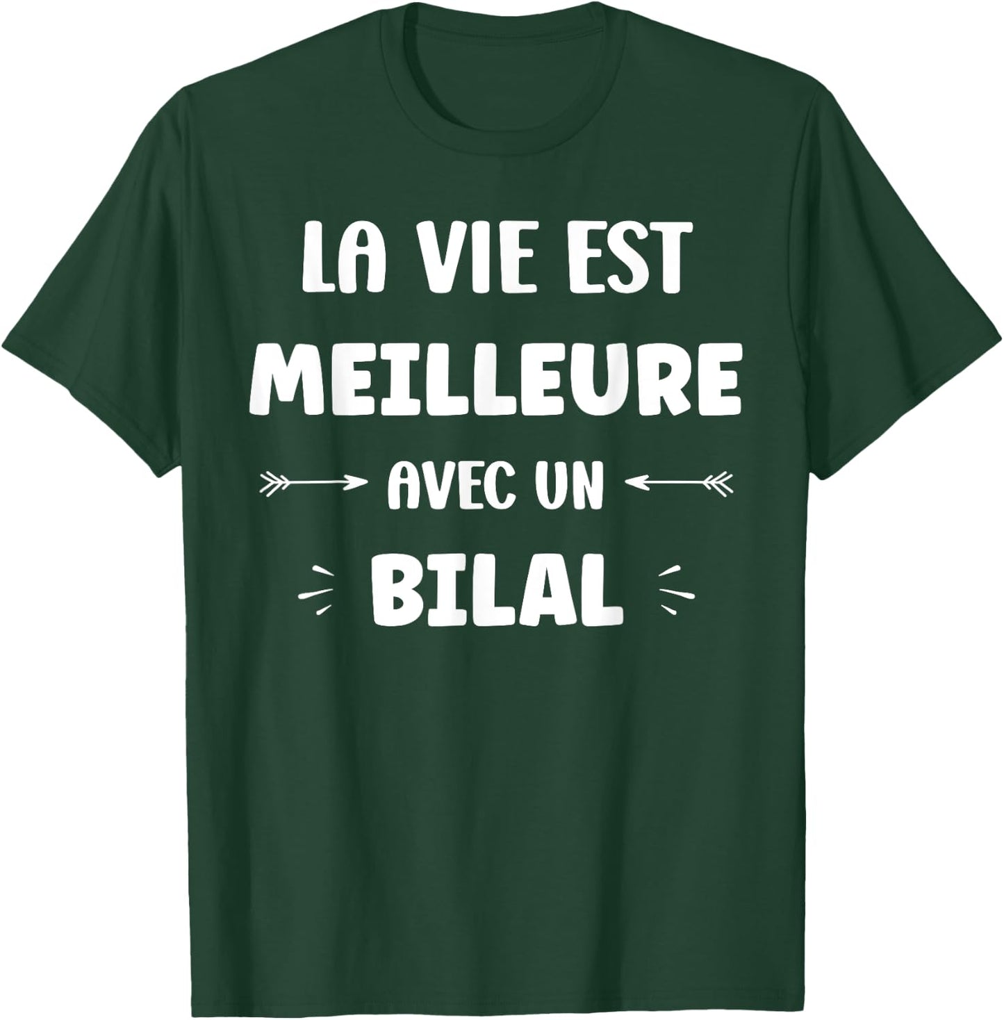 Humour citation Bilal la vie est meilleure avec Bilal T-Shirt - T-Shirt | Forest