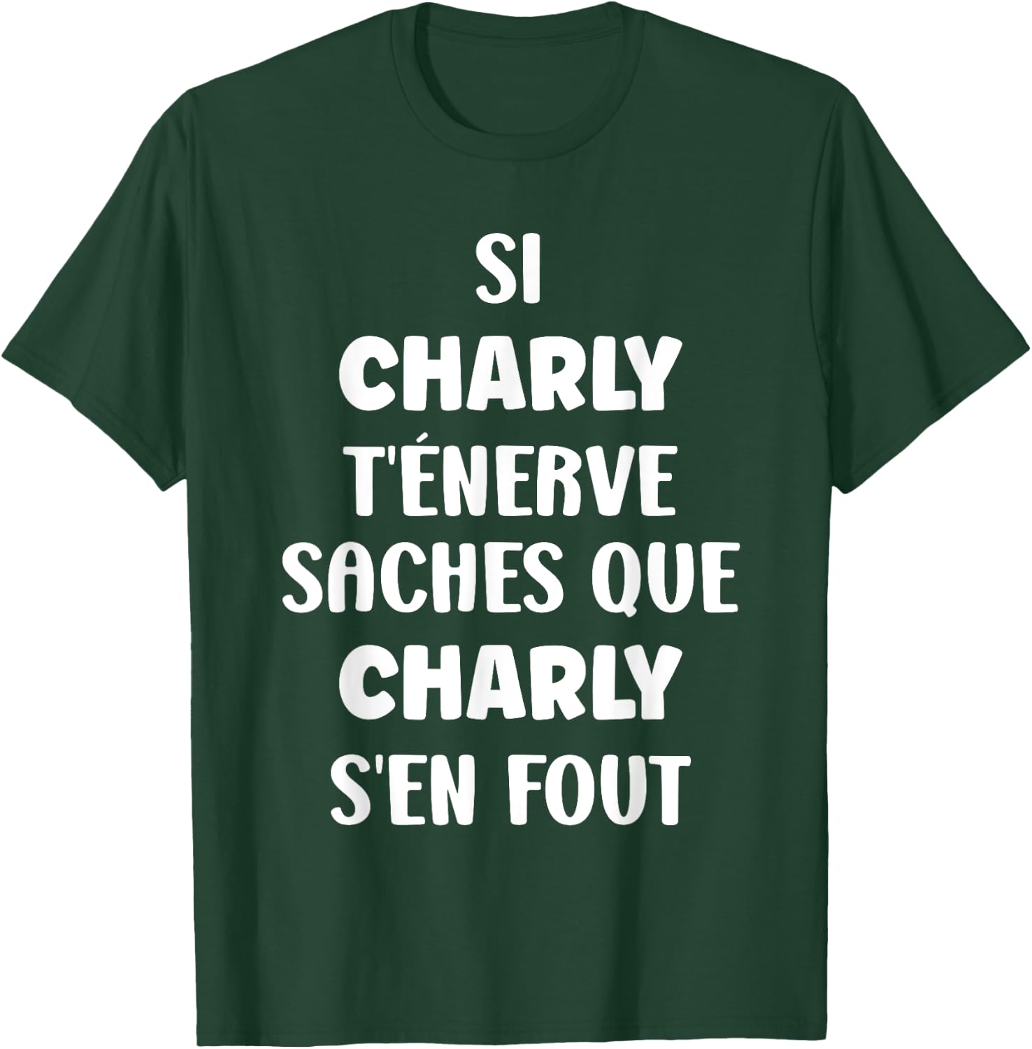 Name Si Charly You Nerve Humour Charly , Black, S T-Shirt - T-Shirt | Forest