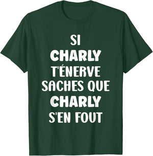 Name Si Charly You Nerve Humour Charly , Black, S T-Shirt - T-Shirt | Forest