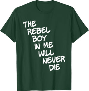 The rebel boy in me will never die (white) T-Shirt - T-Shirt | Forest