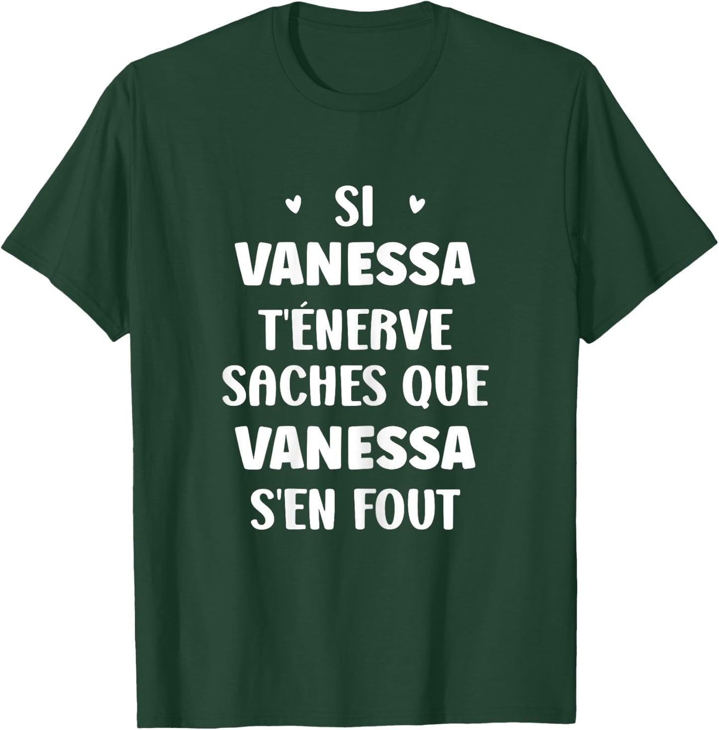 Nom Si Vanessa t'énerve Humour Vanessa T-Shirt - T-Shirt | Forest