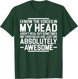 I Know The Voices In My Head Aren't Real But Sometimes Their T-Shirt - T-Shirt | Forest