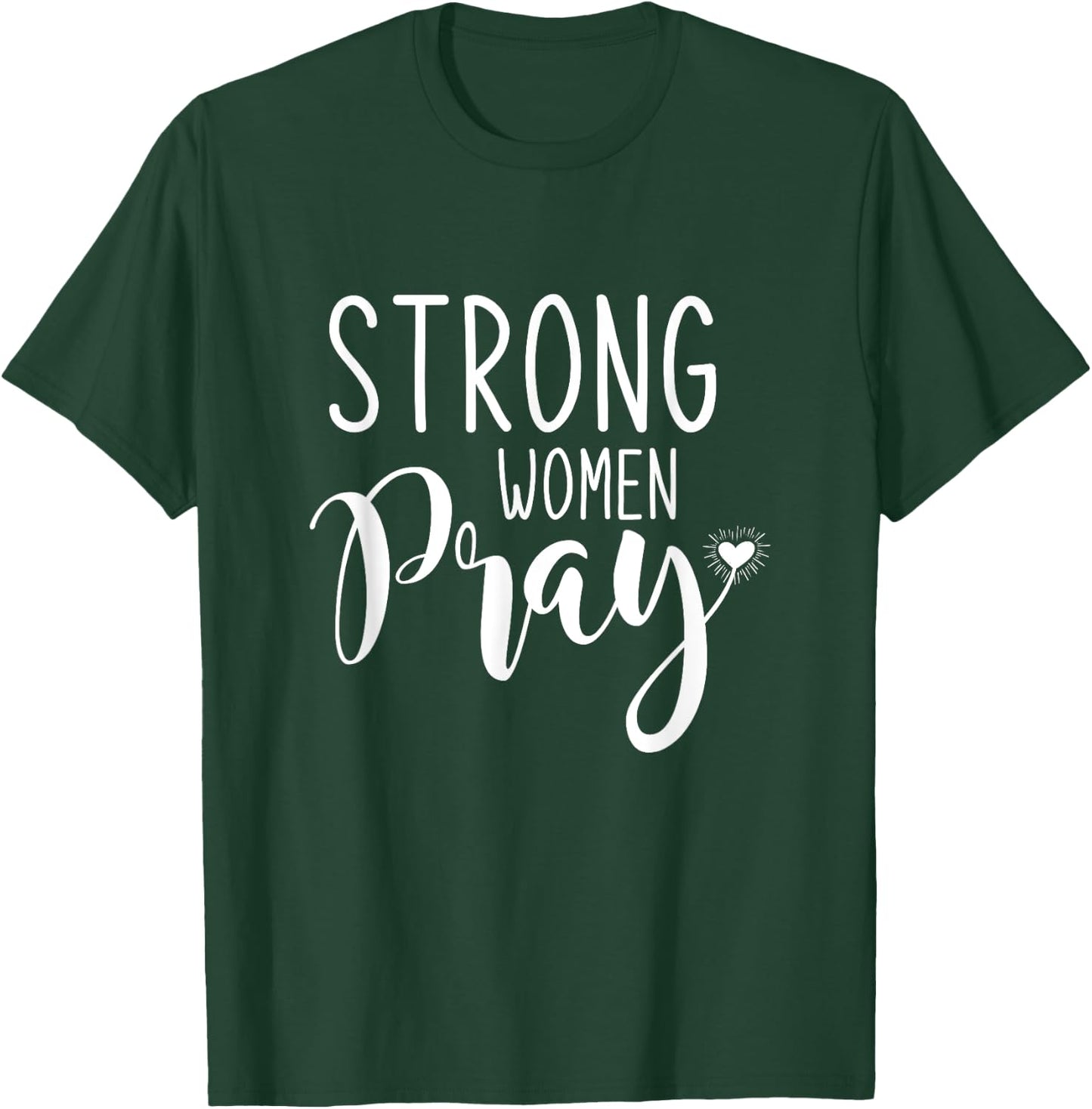 Strong Women Pray Jesus T-Shirt - T-Shirt | Forest
