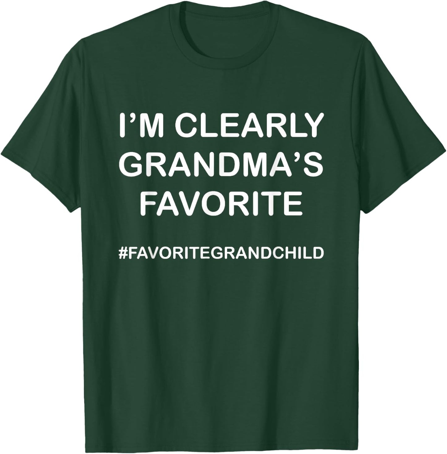 I'm Clearly Grandma's Favorite Funny Granddaughter Grandson T-Shirt - T-Shirt | Forest