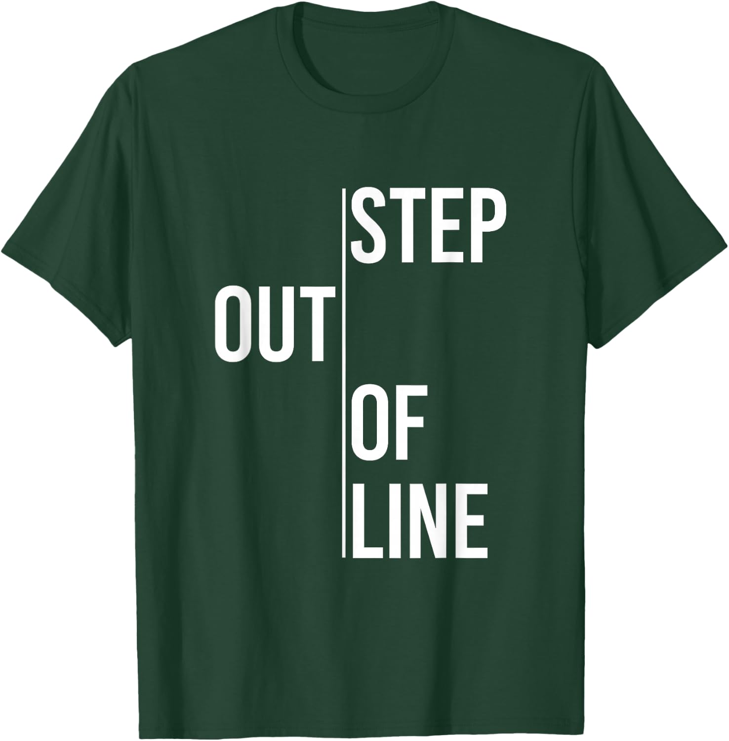 Step Out of Line T-Shirt - T-Shirt | Forest